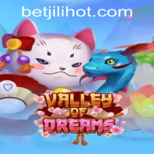 Discover the Thrilling World of ValleyofDreams at JILIHOT Casino